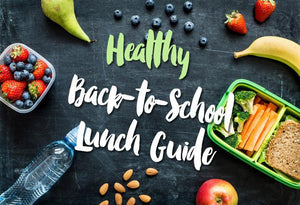 Healthy Back-to-School Lunch Guide to Keep Kids Well Nourished